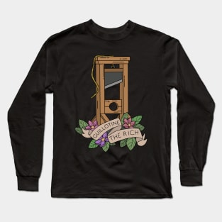 Guillotine the rich Long Sleeve T-Shirt